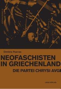 Cover: 9783944233079 | Neofaschisten in Griechenland | Die Partei Chrysi Avgi | Psarras