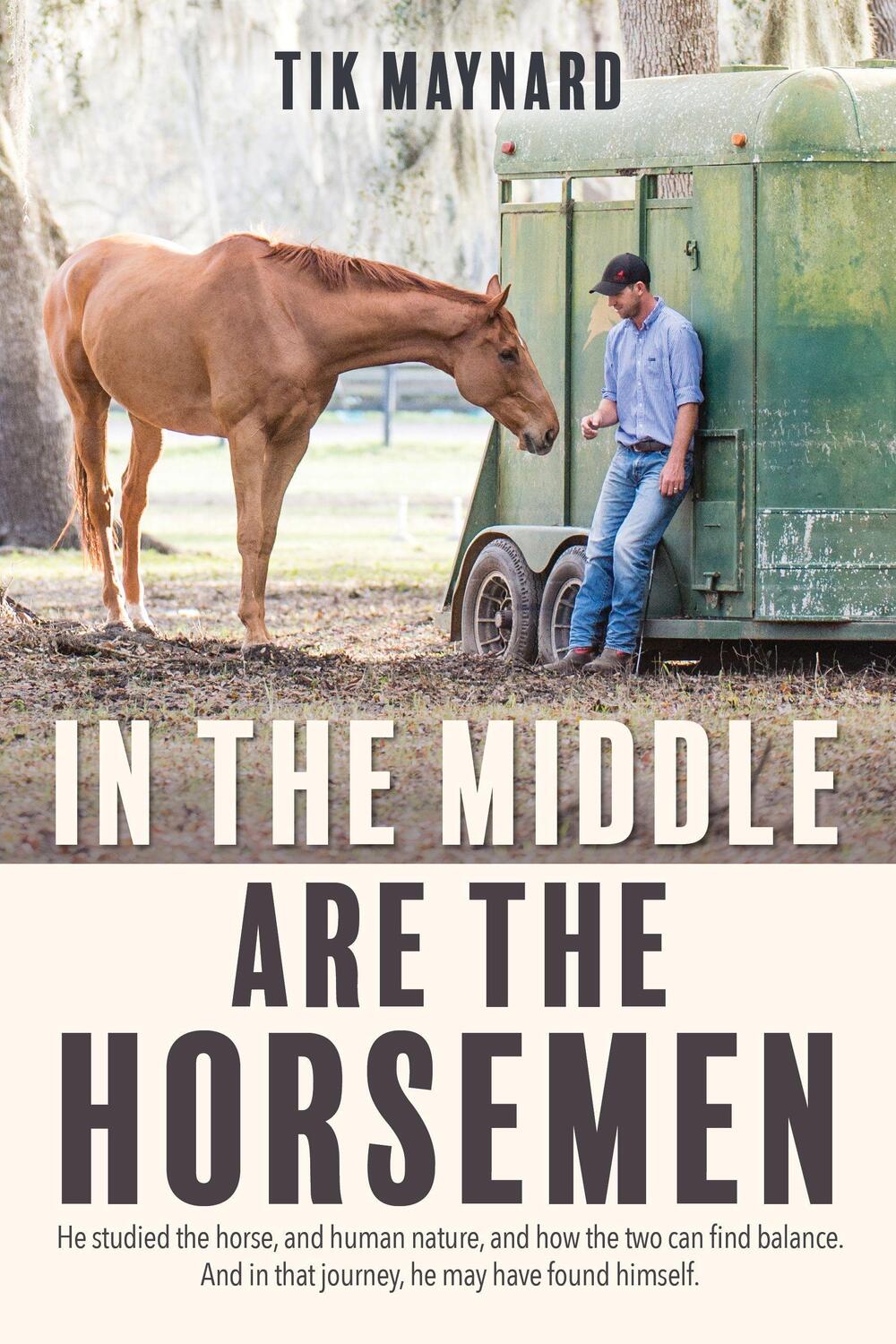 Cover: 9781570768323 | In the Middle Are the Horsemen | Tik Maynard | Taschenbuch | Englisch
