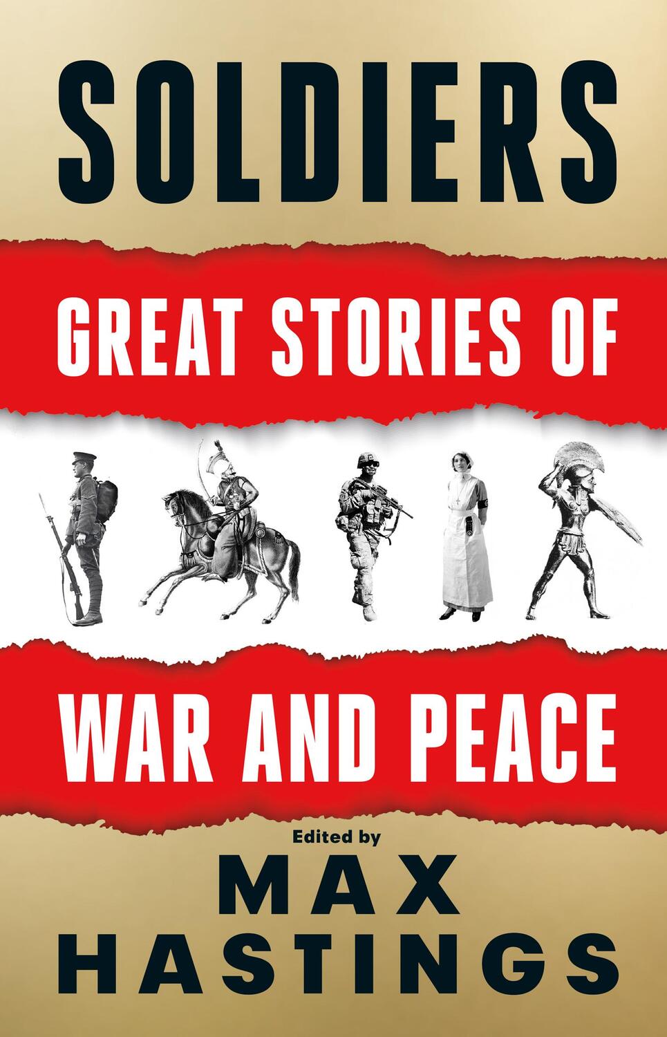 Cover: 9780008454227 | Soldiers | Great Stories of War and Peace | Max Hastings | Buch | 2022