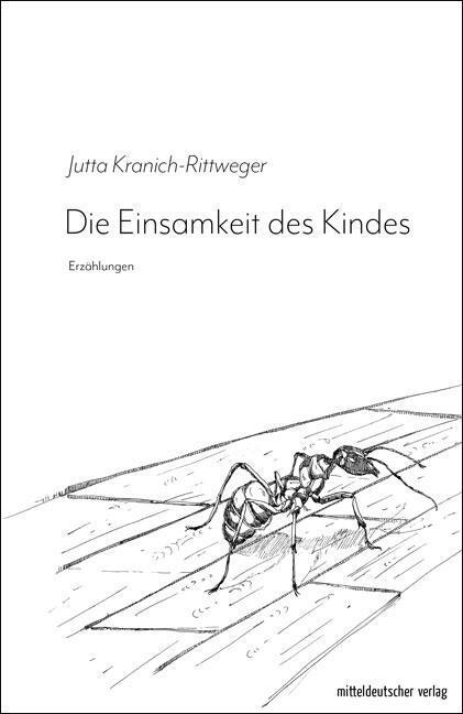 Cover: 9783963111051 | Die Einsamkeit des Kindes | Erzählungen | Jutta Kranich-Rittweger
