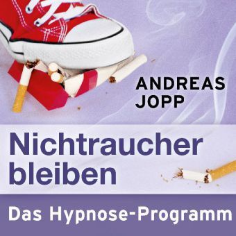 Cover: 9783981500011 | Nichtraucher bleiben, Audio-CD | Das Hypnose-Programm | Andreas Jopp