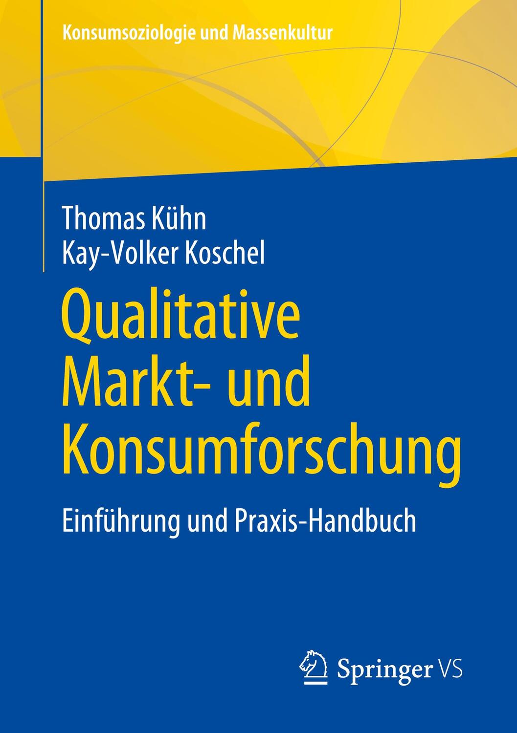 Cover: 9783531194295 | Qualitative Markt- und Konsumforschung | Kay-Volker Koschel (u. a.)