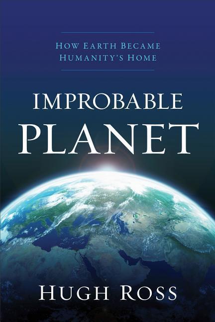 Cover: 9780801075438 | Improbable Planet: How Earth Became Humanity's Home | Hugh Ross | Buch
