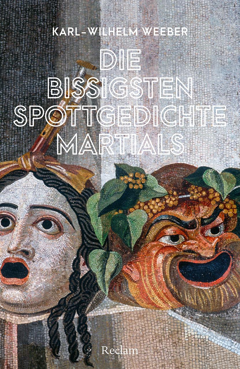 Cover: 9783150144275 | Die bissigsten Spottgedichte Martials | Karl-Wilhelm Weeber | Buch
