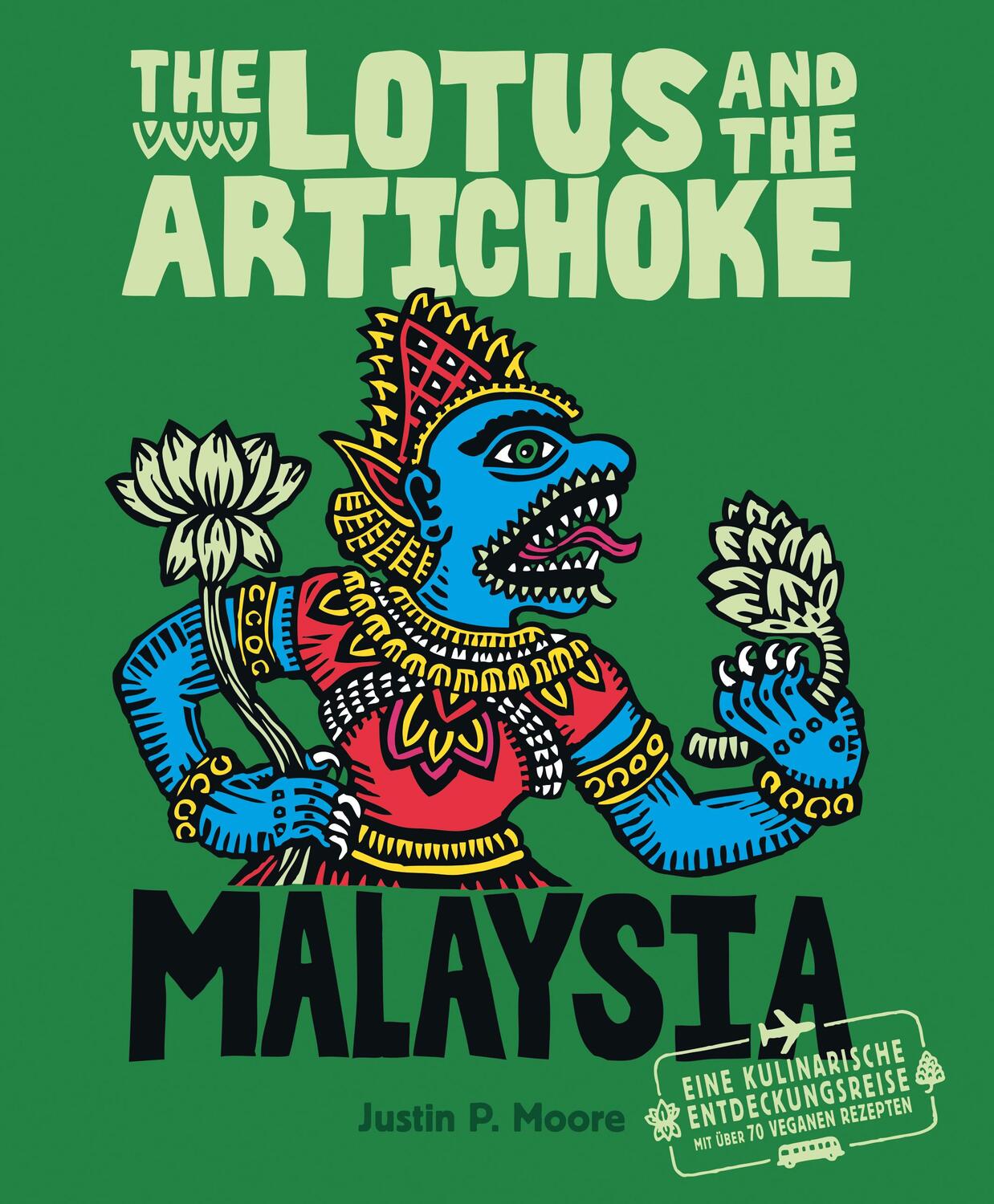 Cover: 9783955750633 | The Lotus and the Artichoke - Malaysia | Justin P. Moore | Taschenbuch