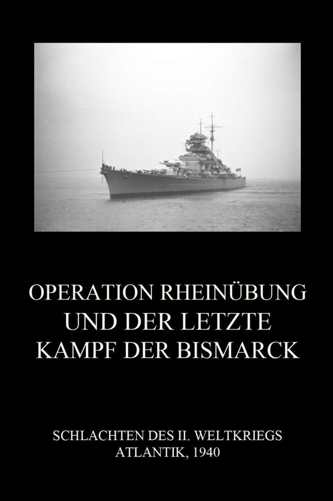 Cover: 9783849667849 | Operation Rheinübung und der letzte Kampf der Bismarck | Jürgen Beck