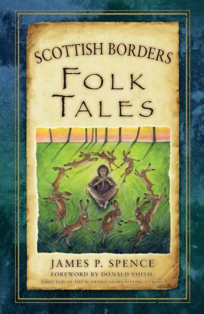 Cover: 9780750961387 | Scottish Borders Folk Tales | James Spence (u. a.) | Taschenbuch