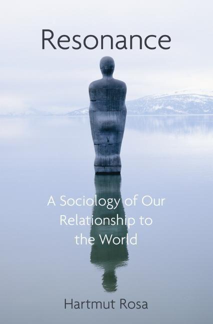 Cover: 9781509519910 | Resonance | A Sociology of Our Relationship to the World | Rosa | Buch
