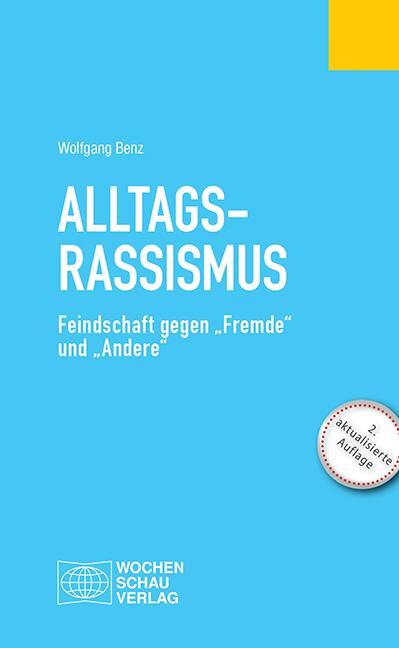 Cover: 9783734413018 | Alltagsrassismus | Feindschaft gegen "Fremde" und "Andere" | Benz
