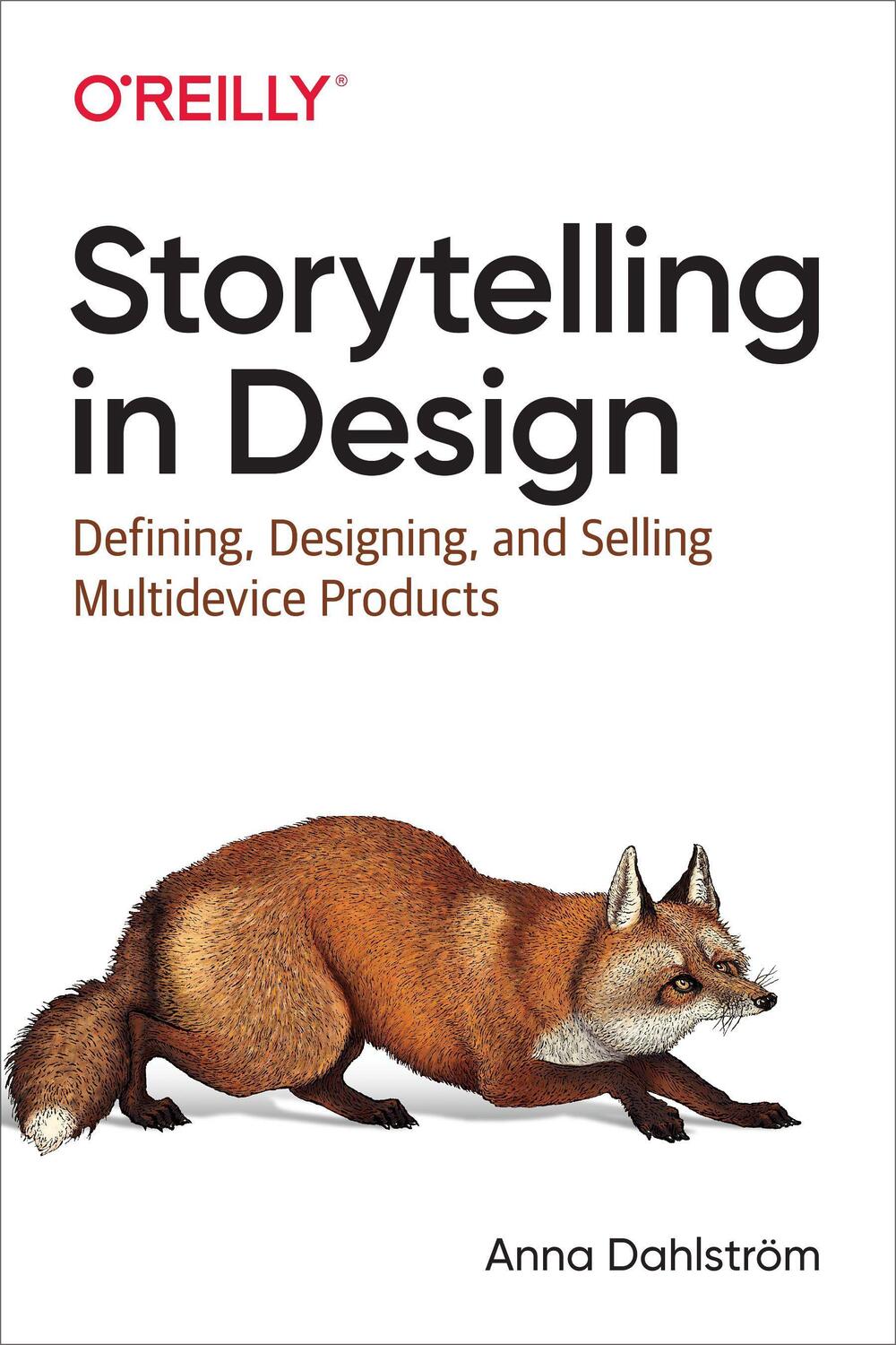 Cover: 9781491959428 | Storytelling in Design | Anna Dahlstrom | Taschenbuch | Englisch