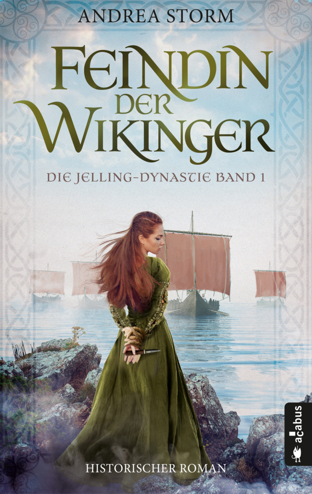 Cover: 9783862828067 | Feindin der Wikinger. Die Jelling-Dynastie. Band 1 | Andrea Storm