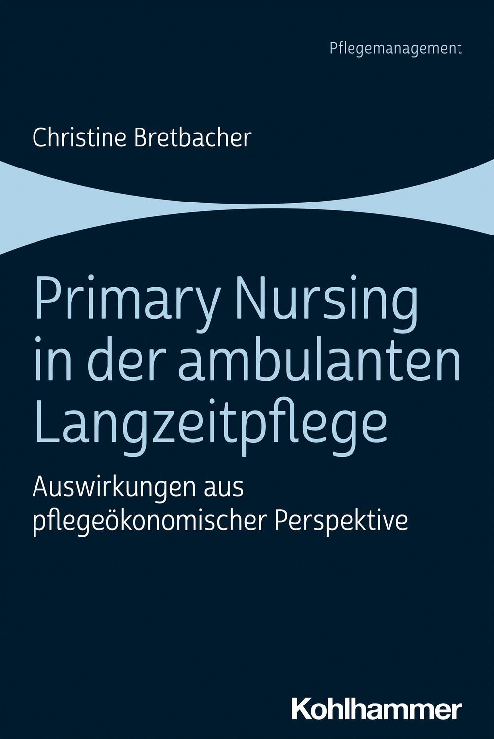 Cover: 9783170395961 | Primary Nursing in der ambulanten Langzeitpflege | Bretbacher | Buch