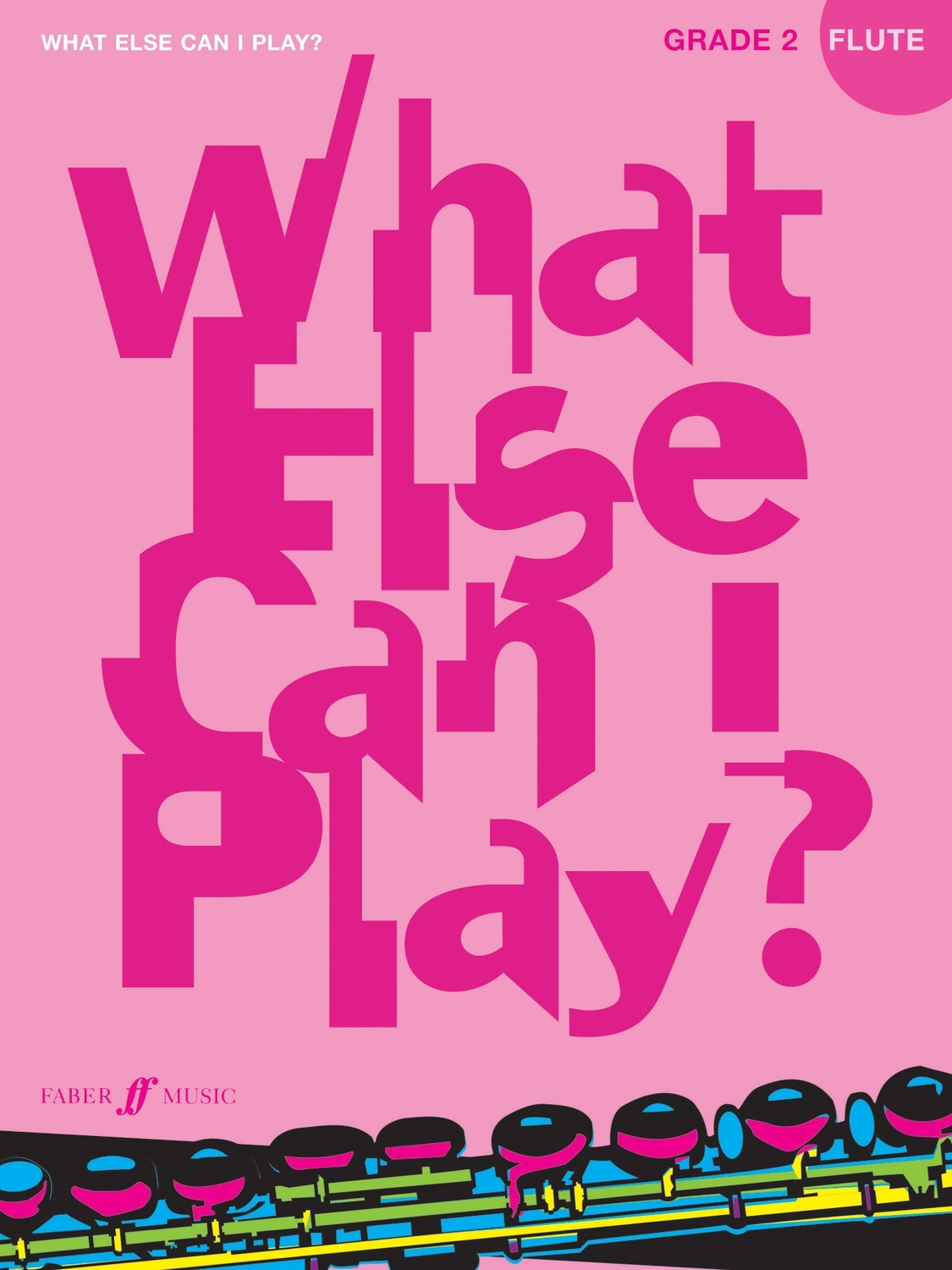 Cover: 9780571530519 | What else can I play - Flute Grade 2 | Various | What Else Can I Play