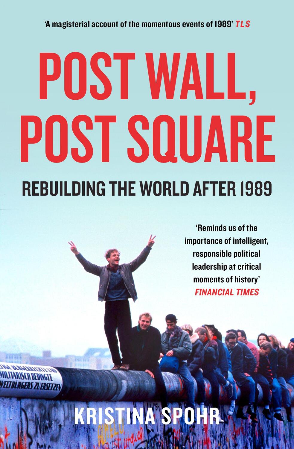 Cover: 9780008280116 | Post Wall, Post Square | Rebuilding the World After 1989 | Spohr