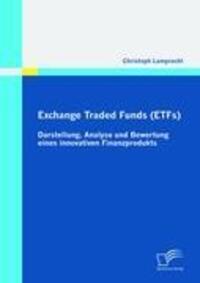 Cover: 9783836694636 | Exchange Traded Funds (ETFs) - Darstellung, Analyse und Bewertung...