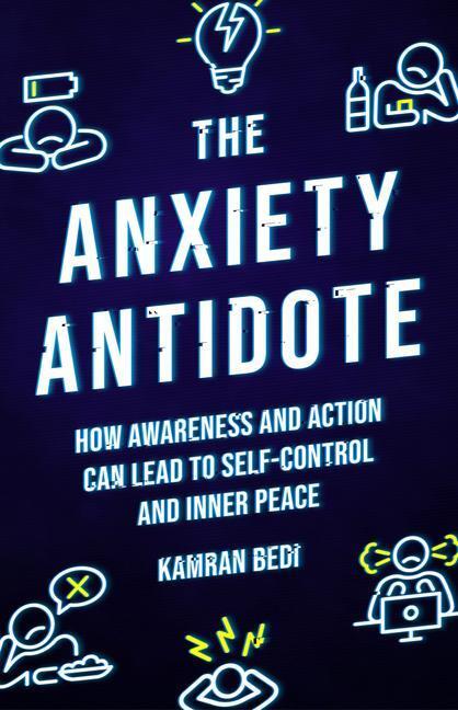 Cover: 9781786786937 | The Anxiety Antidote | Kamran Bedi | Taschenbuch | Englisch | 2022