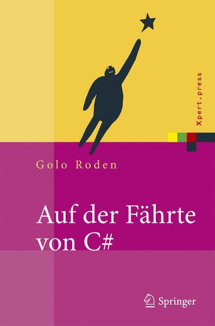 Cover: 9783540278887 | Auf der Fährte von C# | Einführung und Referenz | Golo Roden | Buch