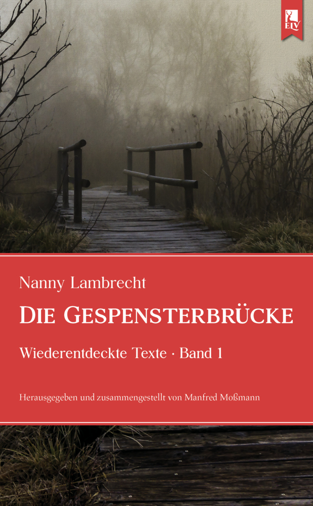 Cover: 9783961230358 | Die Gespensterbrücke | Wiederentdeckte Texte, Band 1 | Nanny Lambrecht