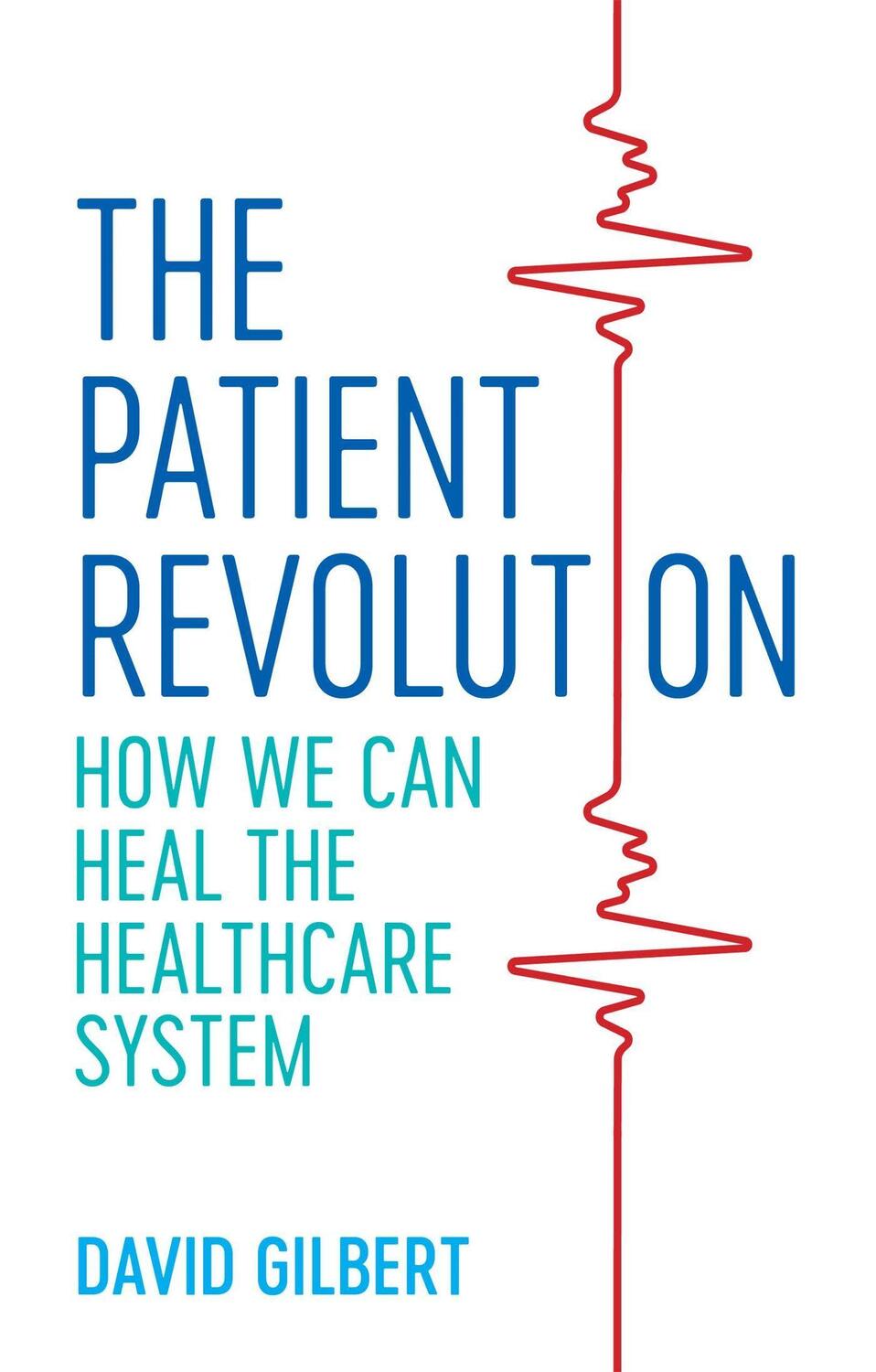 Cover: 9781785925382 | The Patient Revolution | How We Can Heal the Healthcare System | Buch