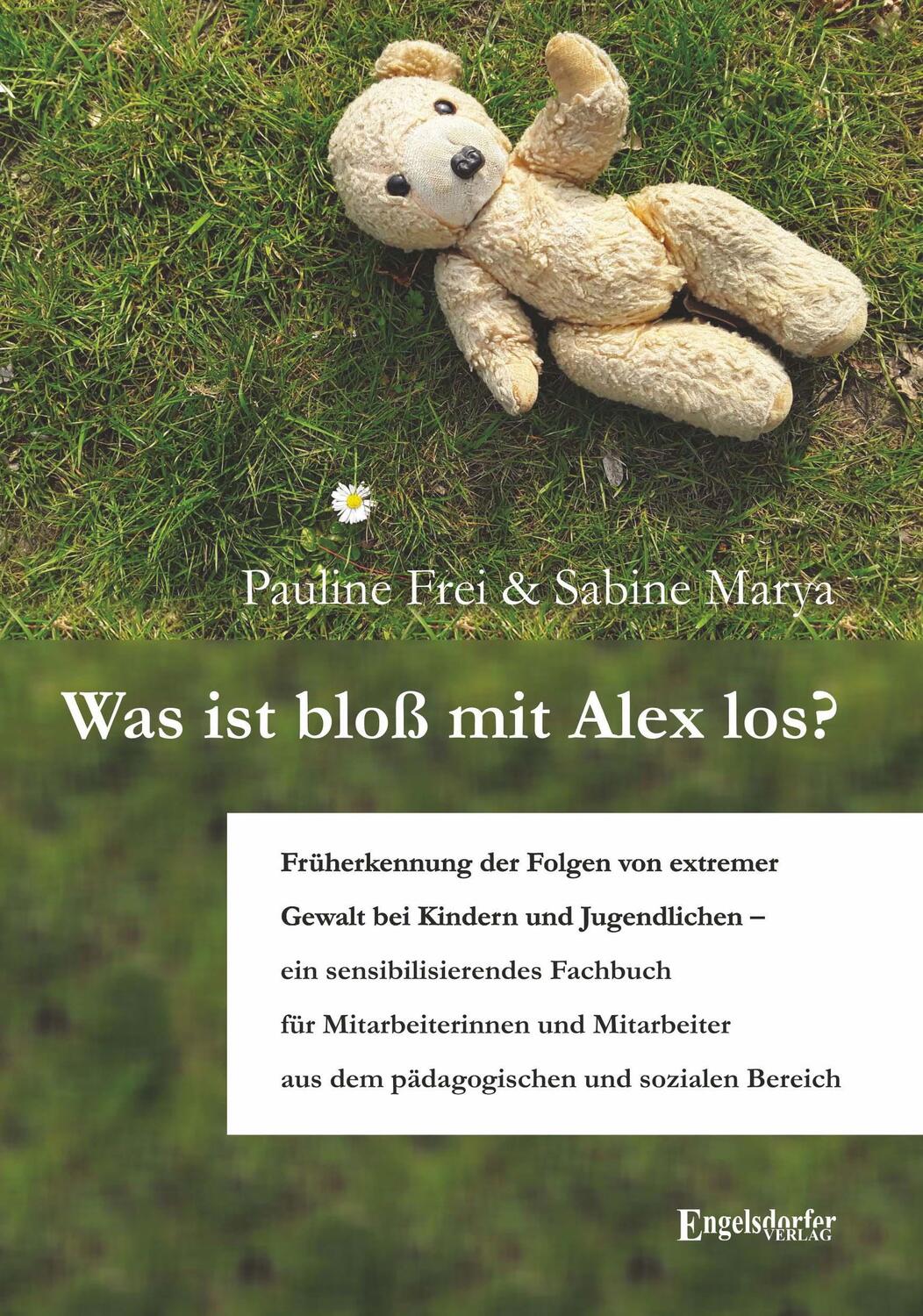 Cover: 9783961453368 | Was ist bloß mit Alex los? | Pauline Frei (u. a.) | Taschenbuch | 2018