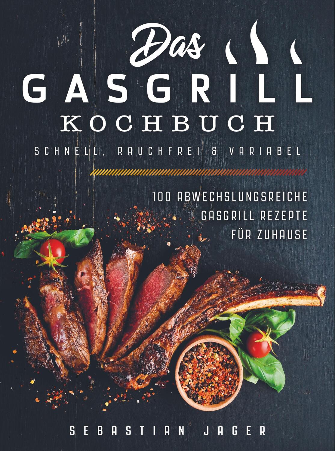 Cover: 9789463989190 | Das Gasgrill Kochbuch - Schnell, rauchfrei & variabel | Jager | Buch