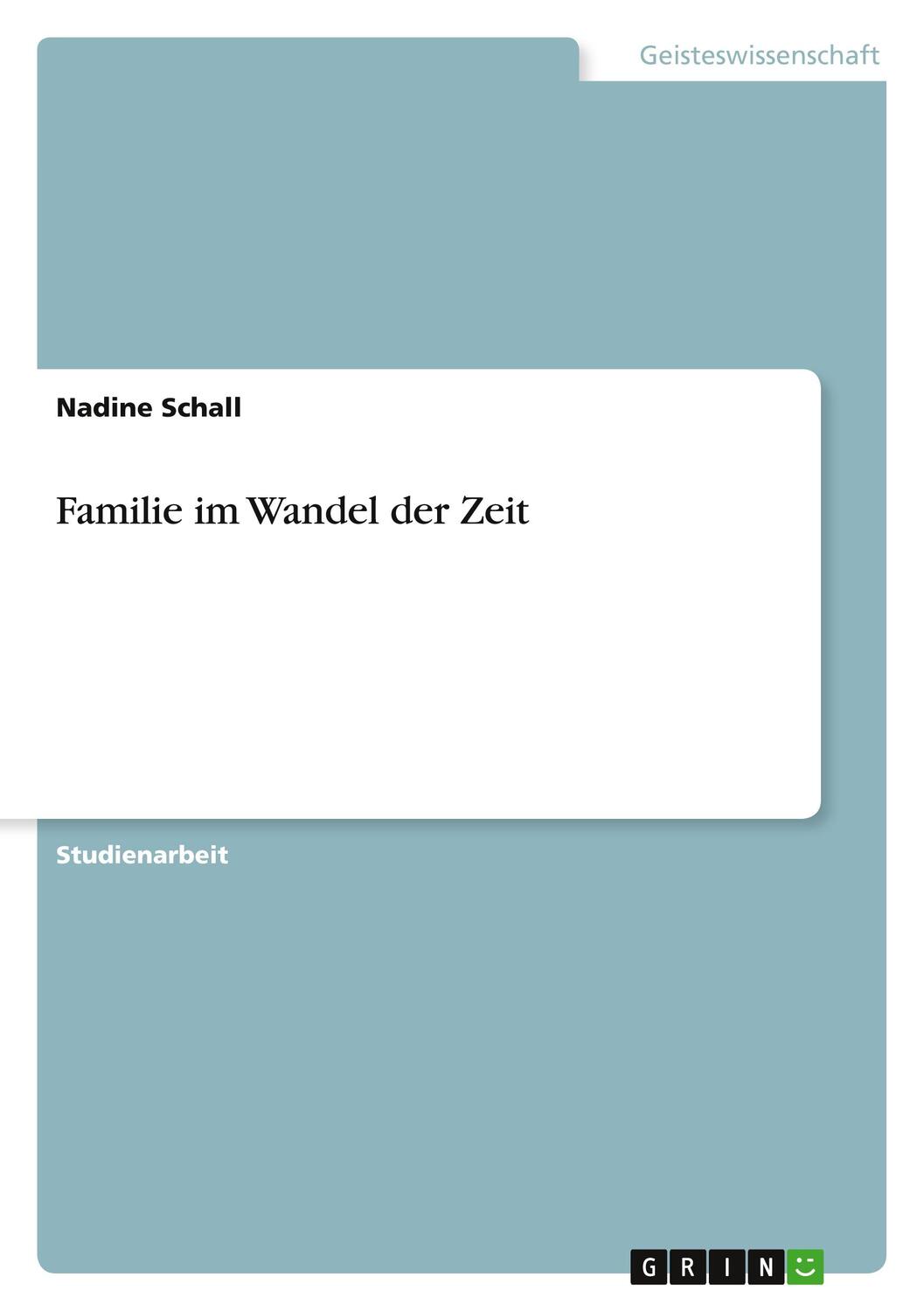 Cover: 9783346173829 | Familie im Wandel der Zeit | Nadine Schall | Taschenbuch | Paperback