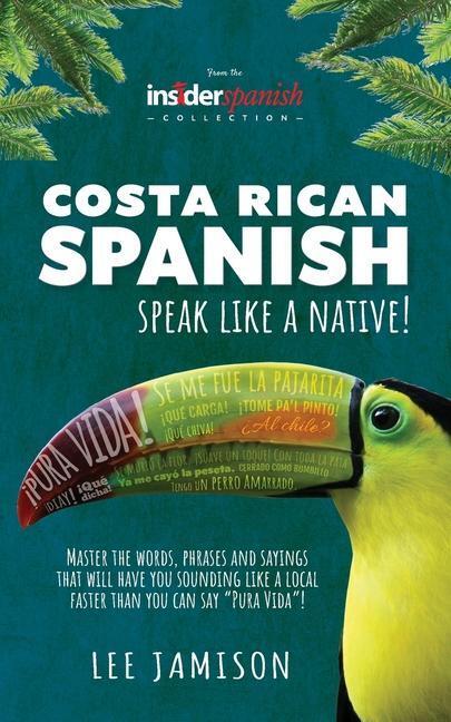 Cover: 9780578414195 | Costa Rican Spanish | Speak like a Native! | Lee Jamison | Taschenbuch