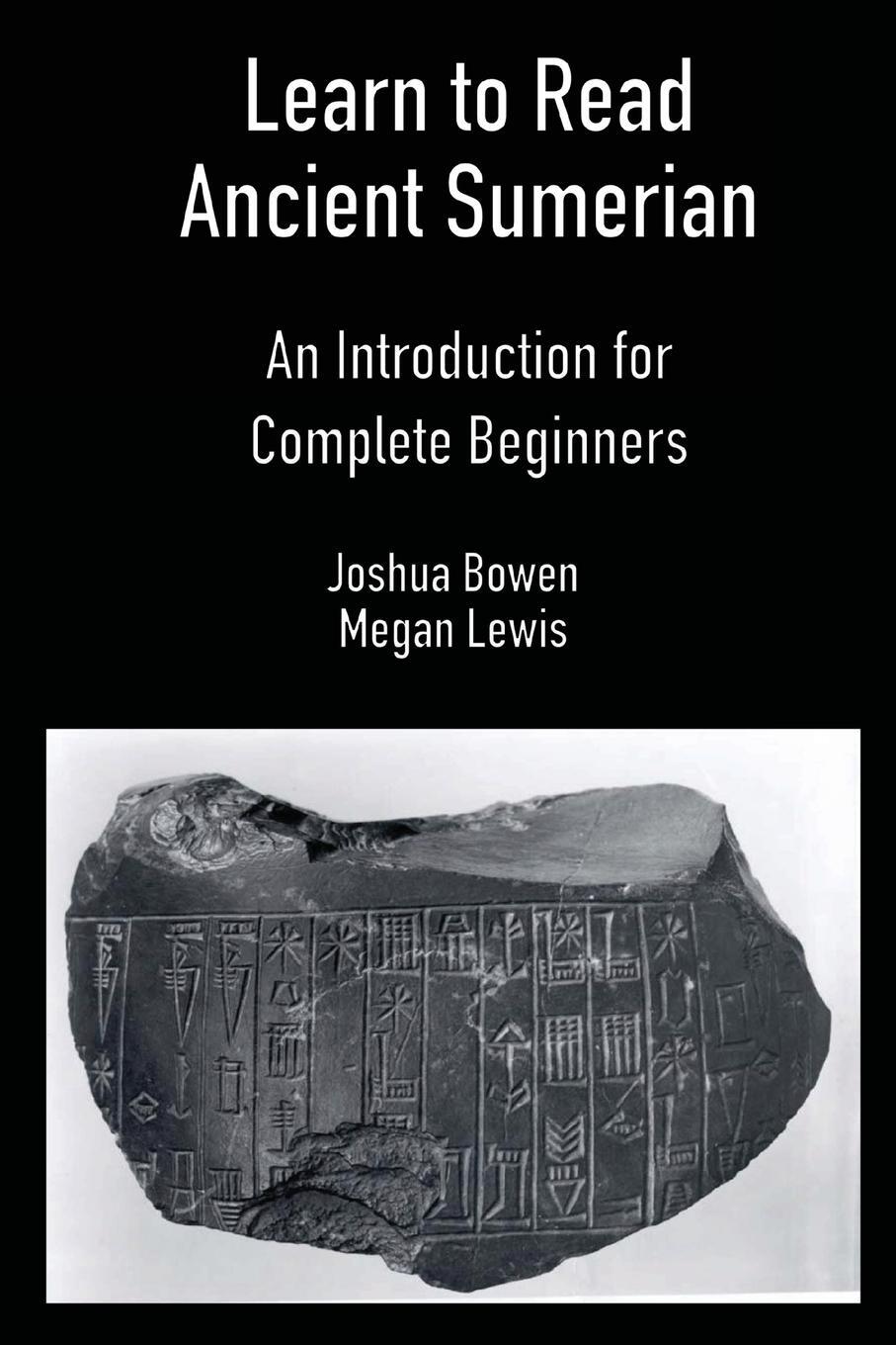 Cover: 9781734358605 | Learn to Read Ancient Sumerian | Joshua Bowen (u. a.) | Taschenbuch