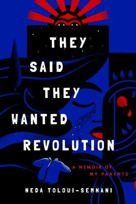 Cover: 9781542004497 | They Said They Wanted Revolution: A Memoir of My Parents | Taschenbuch
