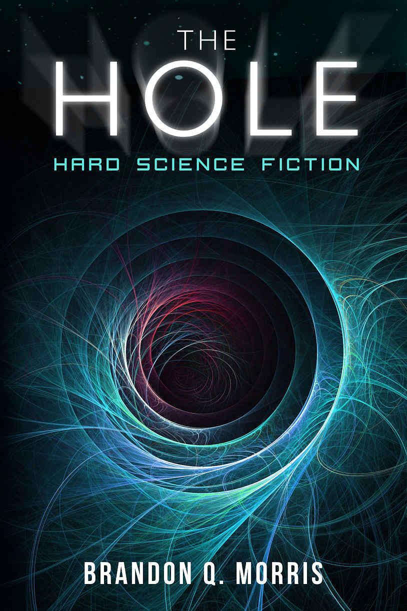 Cover: 9783963570001 | The Hole | Hard Science Fiction | Brandon Q. Morris | Taschenbuch