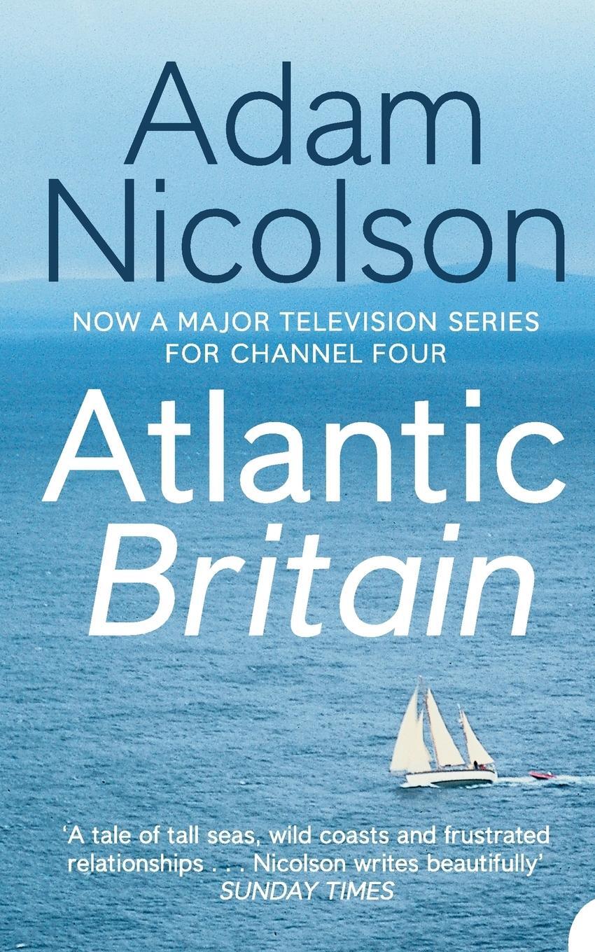 Cover: 9780007180868 | Atlantic Britain | The Story of the Sea a Man and a Ship | Nicolson