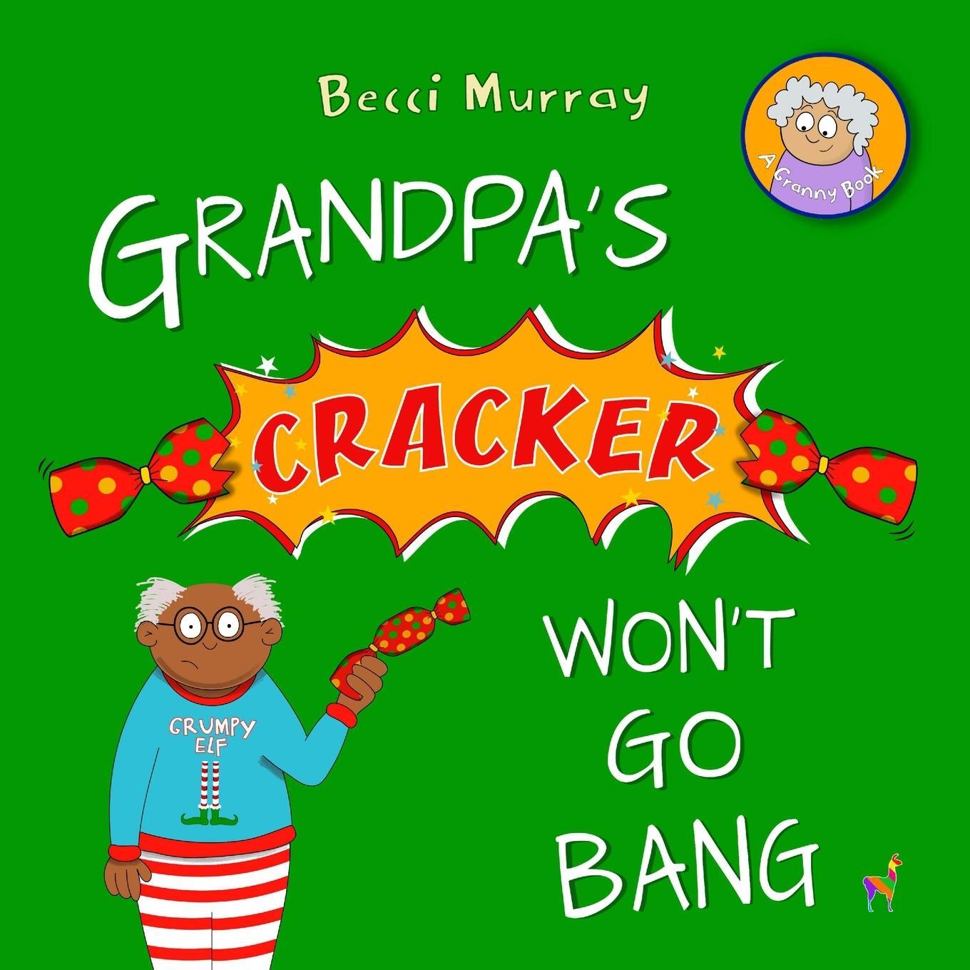 Cover: 9781913944247 | Grandpa's Cracker Won't Go Bang | Murray | Taschenbuch | Paperback