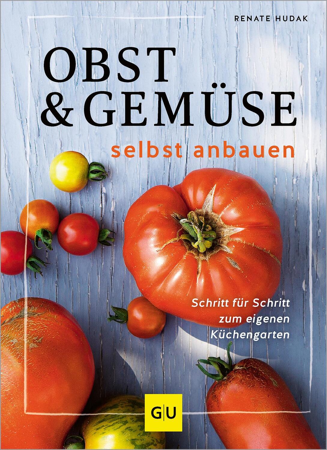 Cover: 9783833894190 | Obst &amp; Gemüse selbst anbauen | Renate Hudak | Buch | 128 S. | Deutsch