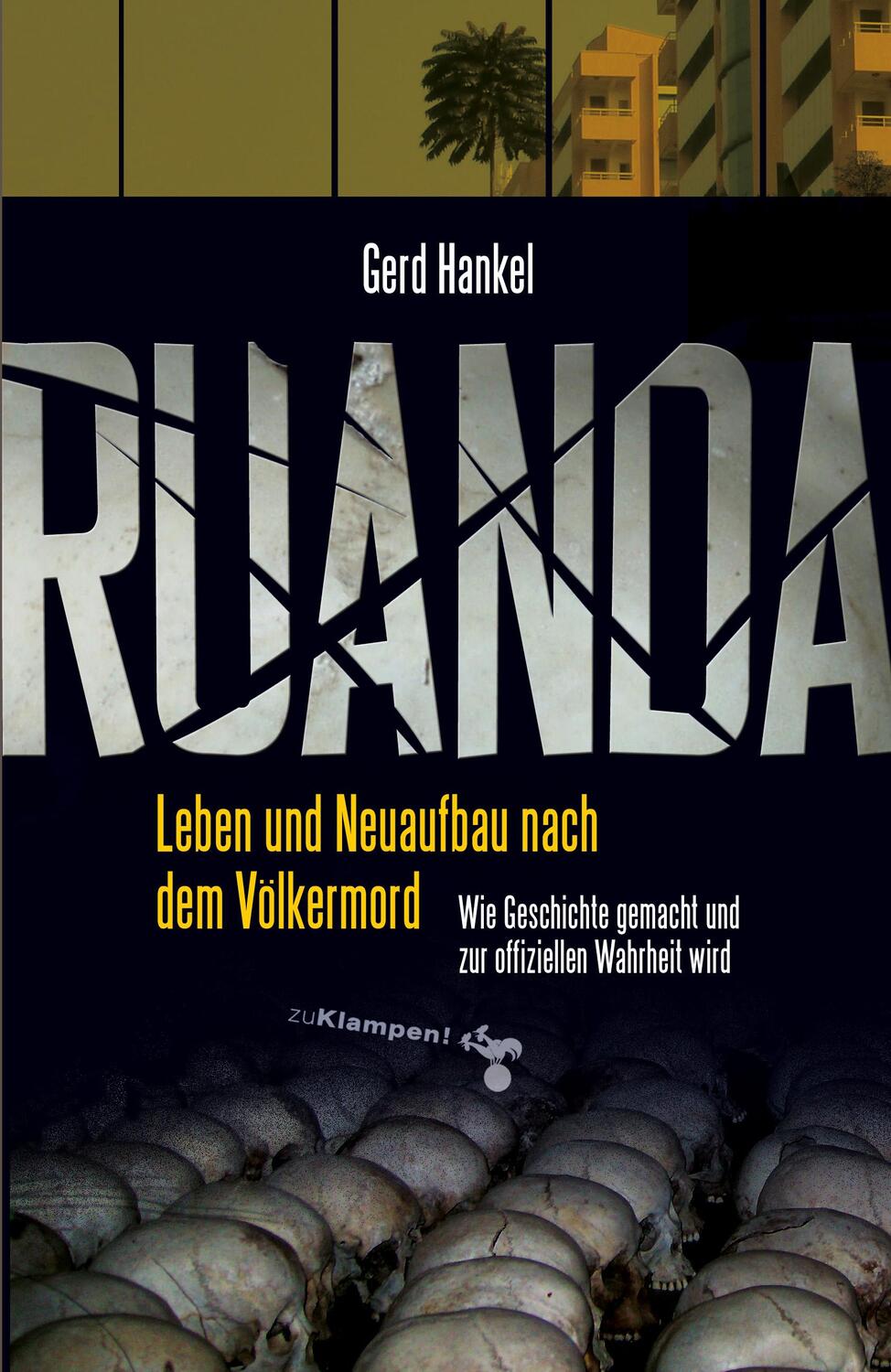 Cover: 9783866745391 | Ruanda | Gerd Hankel | Buch | Deutsch | 2016 | zu Klampen Verlag