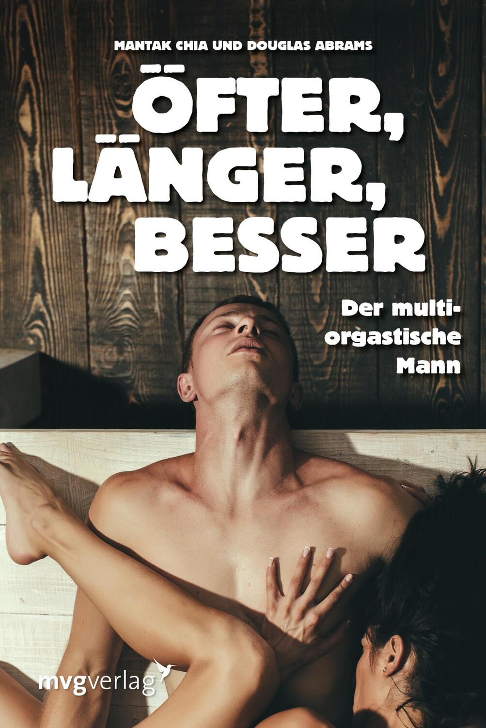 Cover: 9783868829372 | Öfter, länger, besser | Der multiorgastische Mann | Chia (u. a.) | mvg