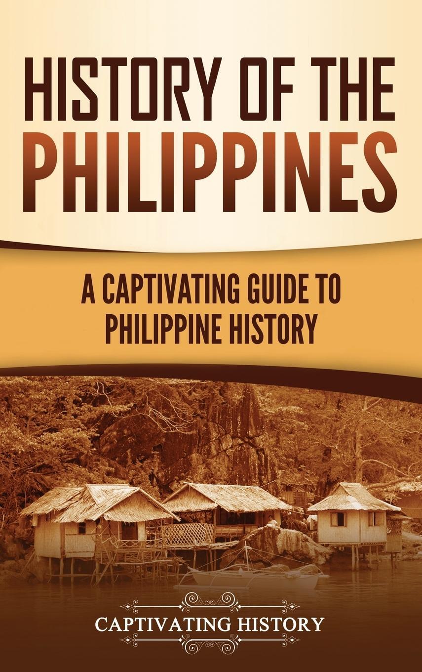 Cover: 9781637163436 | History of the Philippines | A Captivating Guide to Philippine History