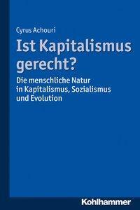 Cover: 9783170336841 | Ist Kapitalismus gerecht? | Cyrus Achouri | Taschenbuch | 91 S. | 2017