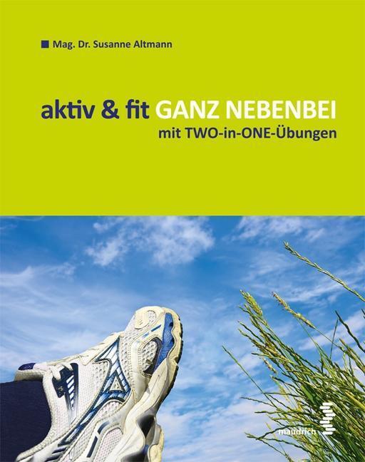 Cover: 9783851759570 | aktiv &amp; fit ganz nebenbei | mit Two-in-One-Übungen | Susanne Altmann