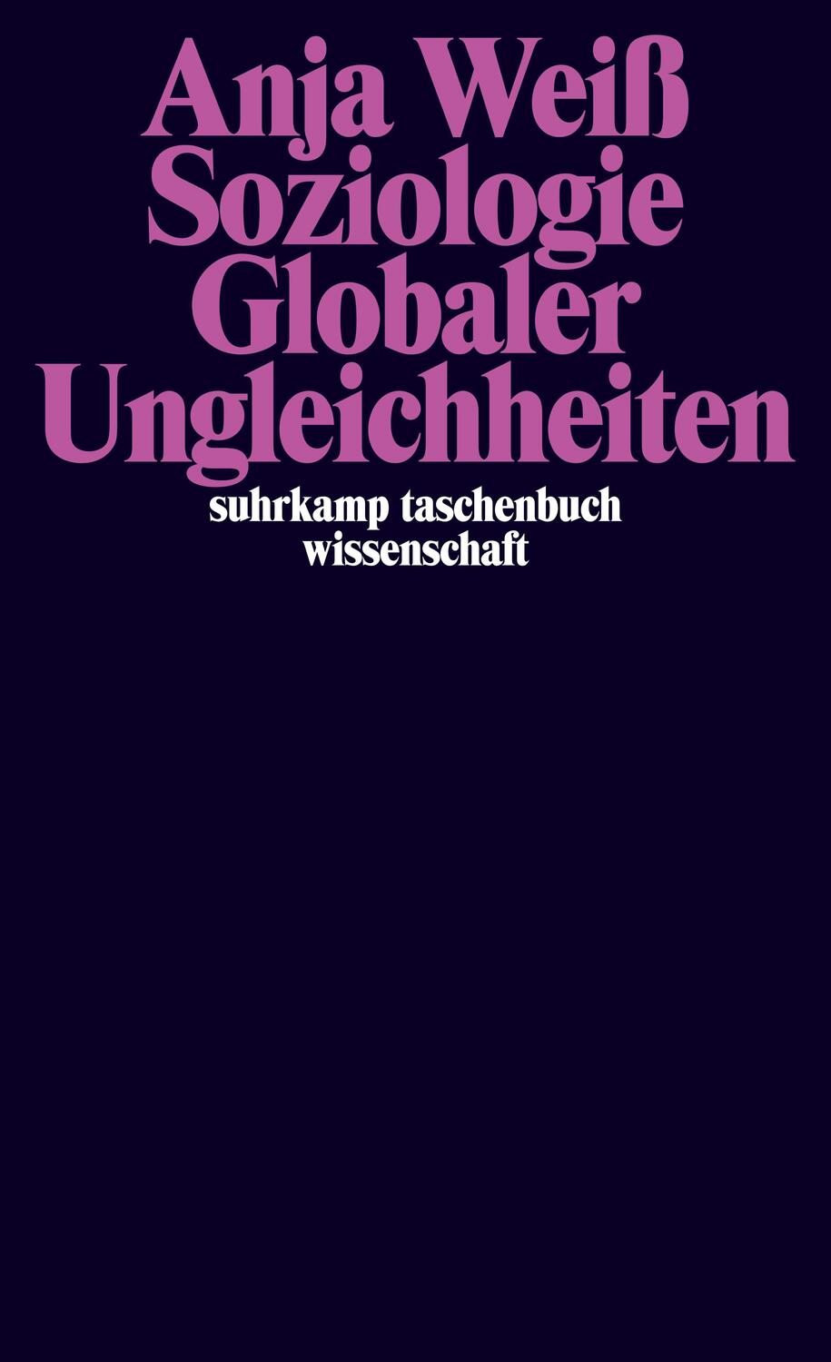Cover: 9783518298206 | Soziologie globaler Ungleichheiten | Anja Weiß | Taschenbuch | Deutsch