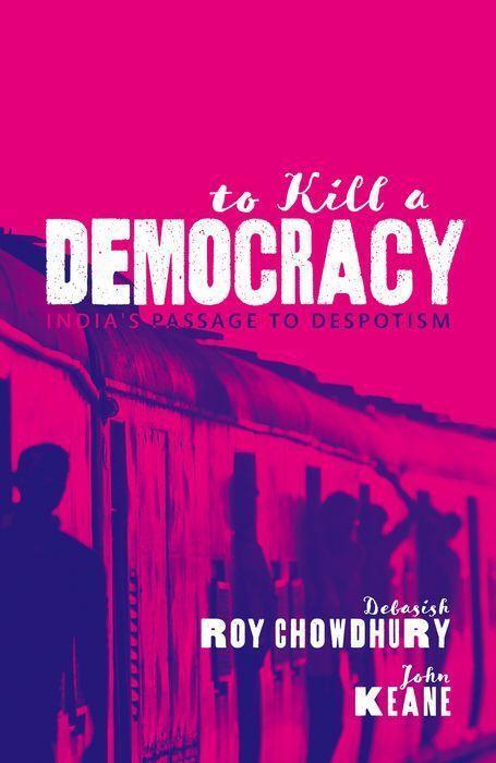 Cover: 9780198848608 | To Kill a Democracy: India's Passage to Despotism | Chowdhury (u. a.)
