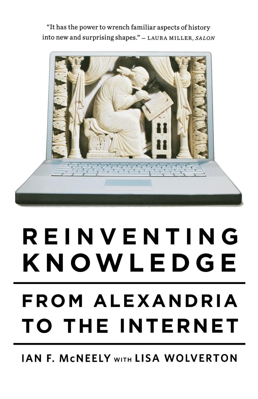 Cover: 9780393337716 | Reinventing Knowledge | From Alexandria to the Internet | Mcneely