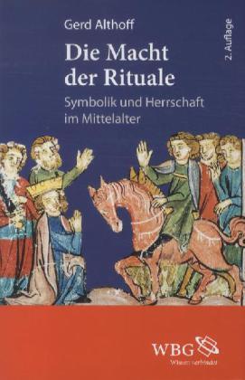Cover: 9783534250813 | Die Macht der Rituale | Symbolik und Herrschaft im Mittelalter | Buch