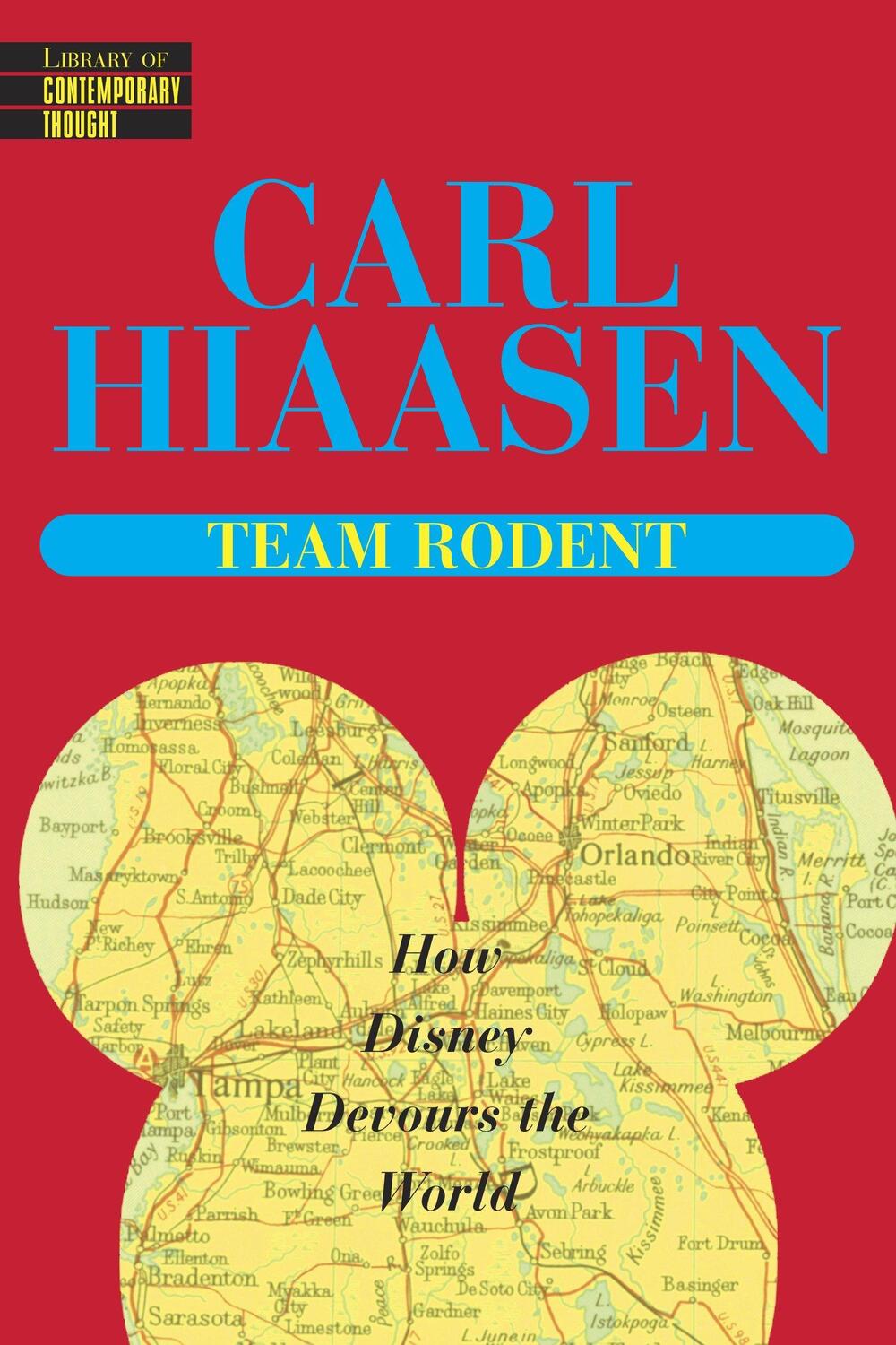 Cover: 9780345422804 | Team Rodent: How Disney Devours the World | Carl Hiaasen | Taschenbuch
