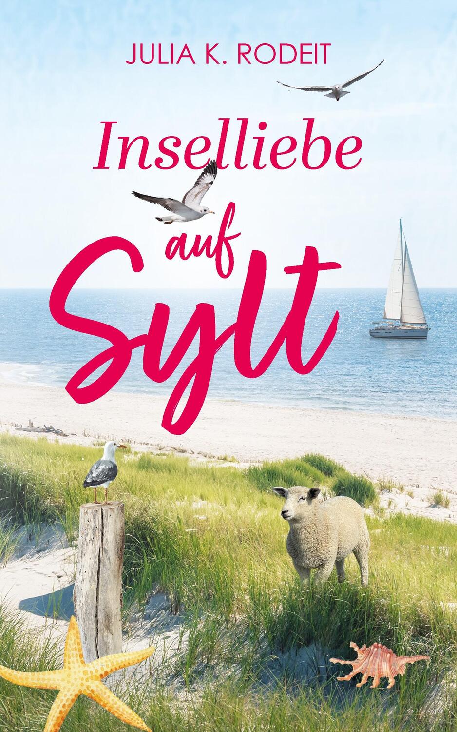 Cover: 9783989425231 | Inselliebe auf Sylt | Inselträume auf Sylt, Band 1 | Julia K. Rodeit