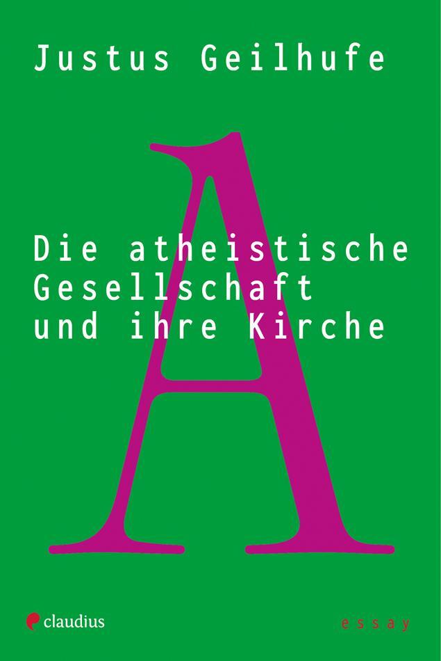 Cover: 9783532628935 | Die atheistische Gesellschaft und ihre Kirche | Justus Geilhufe | Buch