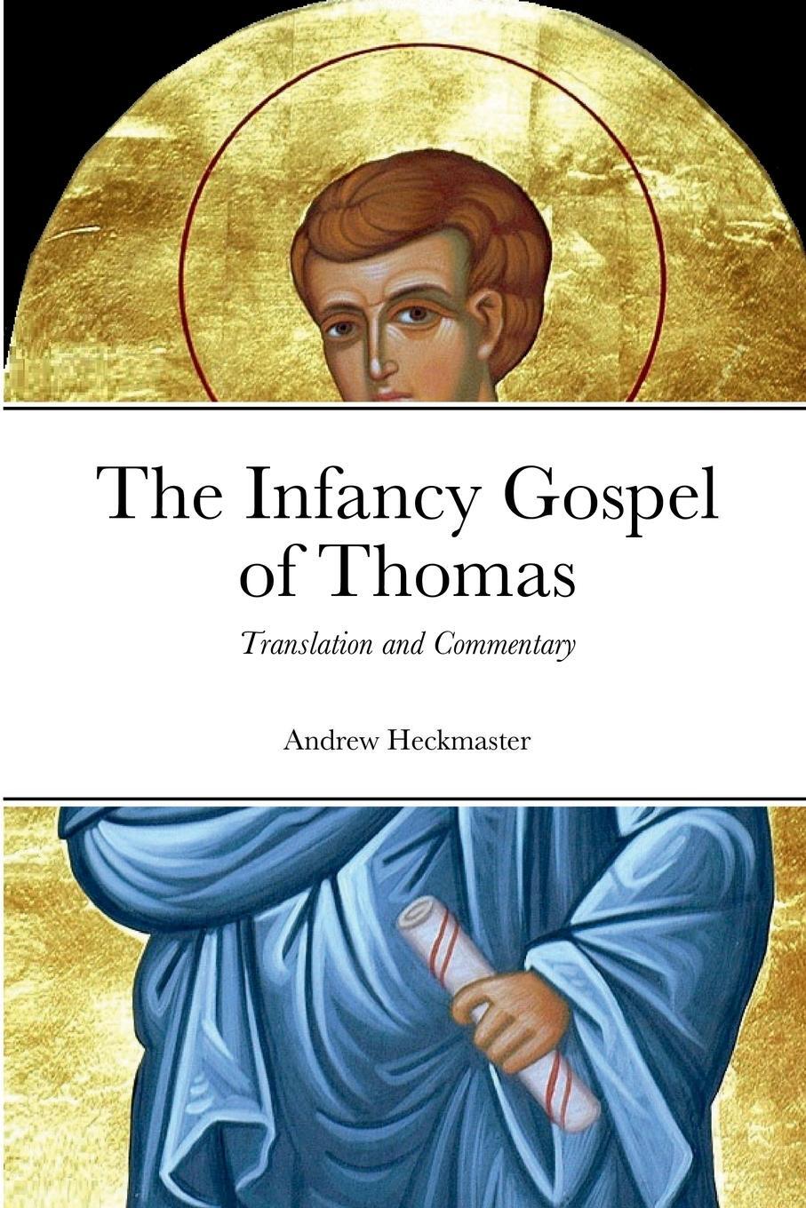 Cover: 9781435780385 | The Infancy Gospel of Thomas | Translation and Commentary | Heckmaster