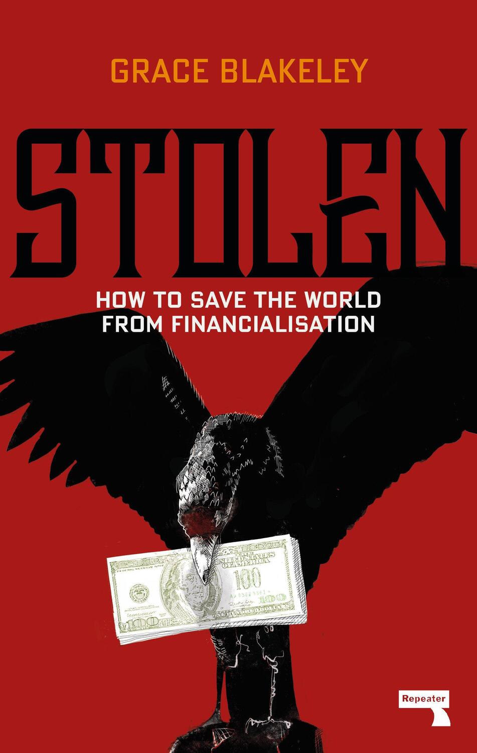 Cover: 9781912248377 | Stolen | How to Save the World from Financialisation | Grace Blakeley