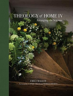 Cover: 9781505127942 | Theology of Home IV | Arranging the Seasons Volume 4 | Malloy Emily