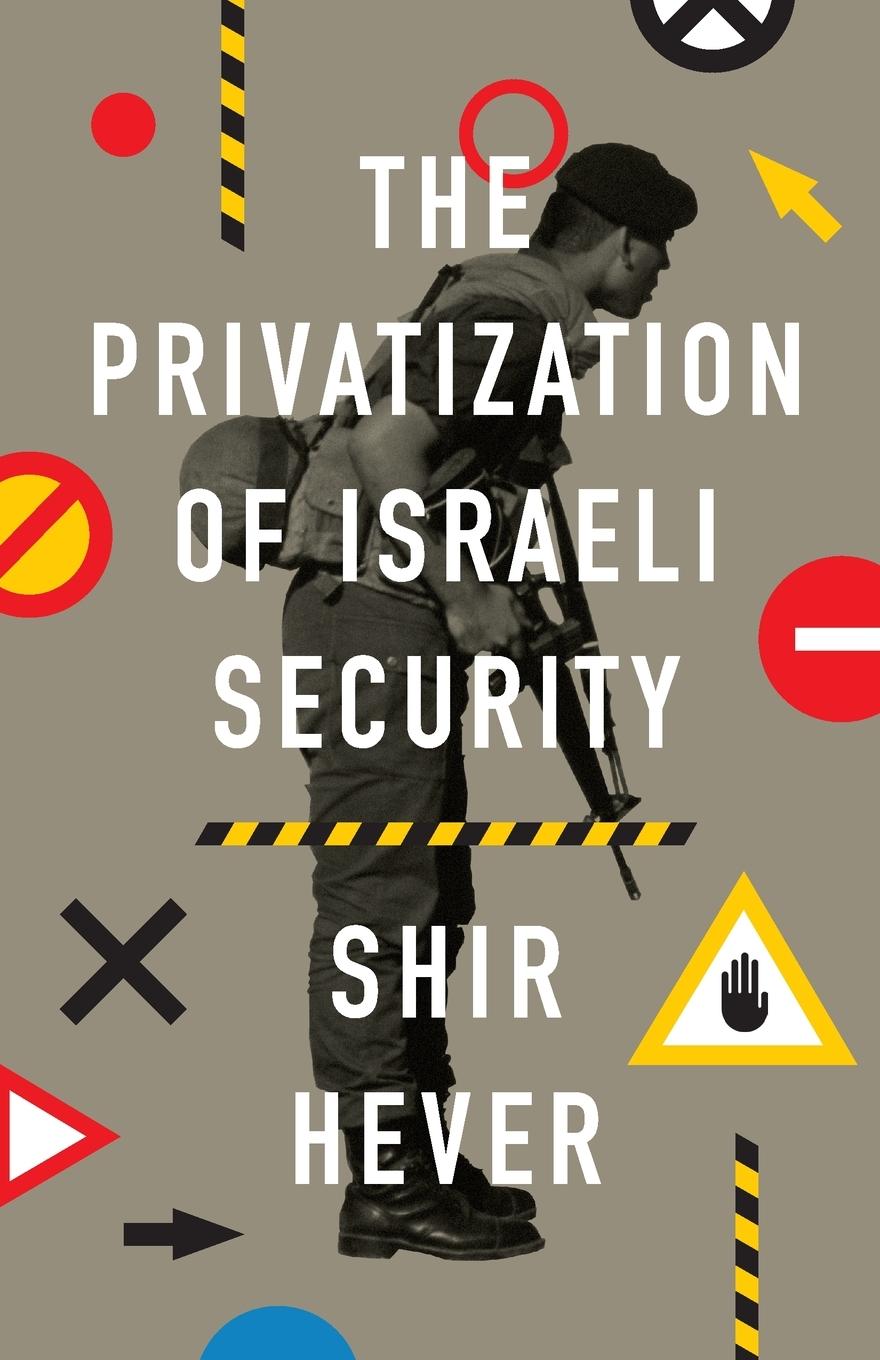 Cover: 9780745337197 | The Privatization of Israeli Security, The | Shir Hever | Taschenbuch