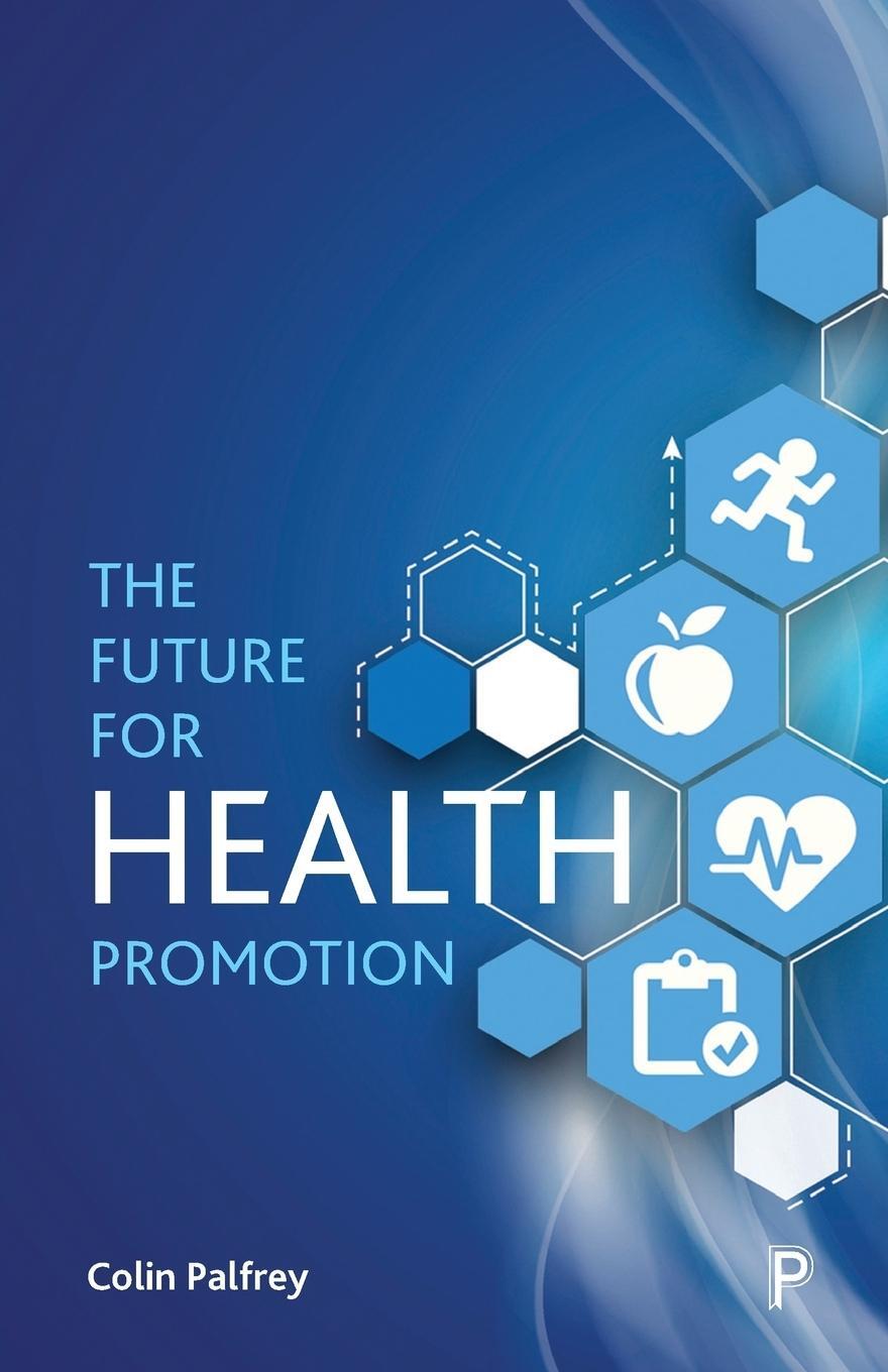 Cover: 9781447341239 | The Future for Health Promotion | Colin Palfrey | Taschenbuch | 2018